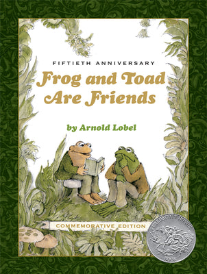 Book cover of Frog and Toad Are Friends 50th Anniversary Commemorative Edition: A Caldecott Honor Award Winner from the Classic Animal Friendship and Adventure Seri by Lobel, Arnold