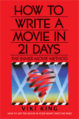Book cover of How to Write a Movie in 21 Days (Revised Edition) by King, Viki