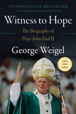 Book cover of Witness to Hope: The Biography of Pope John Paul II by Weigel, George