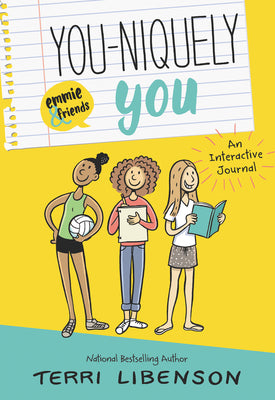 Book cover of You-Niquely You: An Emmie & Friends Interactive Journal by Libenson, Terri