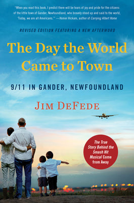 The Day the World Came to Town Updated Edition: 9/11 in Gander, Newfoundland by DeFede, Jim book cover