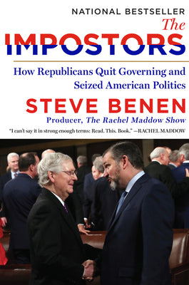 Book cover of The Impostors: How Republicans Quit Governing and Seized American Politics by Benen, Steve