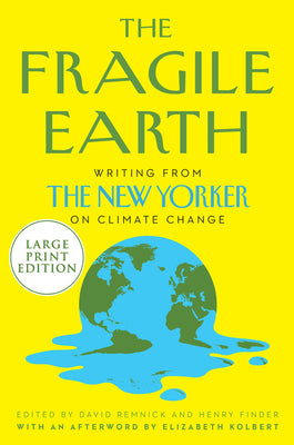 Book cover of The Fragile Earth: Writings from the New Yorker on Climate Change by Remnick, David