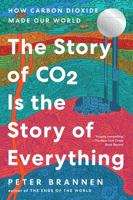 The Story of CO2 Is the Story of Everything: How Carbon Dioxide Made Our World by Peter Brannen book cover