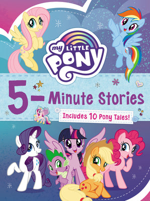 My Little Pony: 5-Minute Stories: Includes 10 Pony Tales! by Hasbro book cover