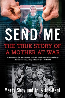 Book cover of Send Me: The True Story of a Mother at War by Skovlund, Marty, Jr.