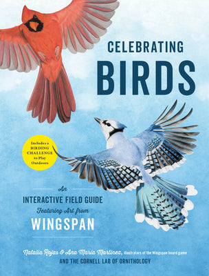Book cover of Celebrating Birds: An Interactive Field Guide Featuring Art from Wingspan by Rojas, Natalia
