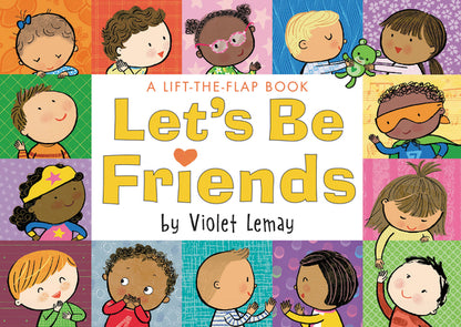 Let's Be Friends: A Lift-The-Flap Book by Violet Lemay book cover