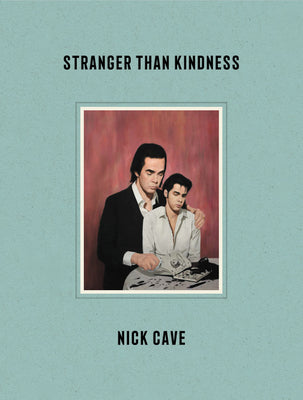 Book cover of Stranger Than Kindness by Cave, Nick
