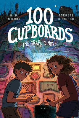 100 Cupboards: The Graphic Novel by Wilson, N. D. book cover