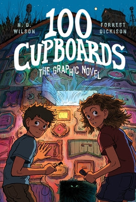 100 Cupboards: The Graphic Novel by Wilson, N. D. book cover