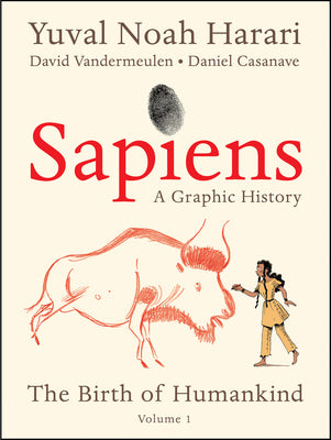 Sapiens: A Graphic History: The Birth of Humankind (Vol. 1) by Harari, Yuval Noah book cover