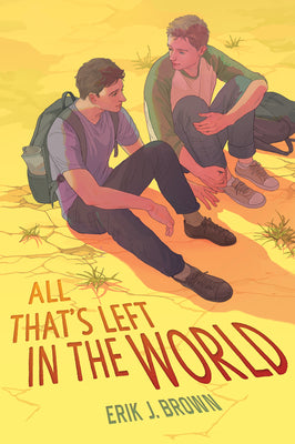 All That's Left in the World by Erik J. Brown book cover