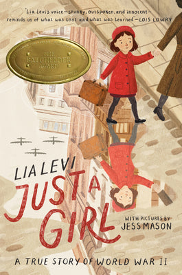Book cover of Just a Girl: A True Story of World War II by Levi, Lia