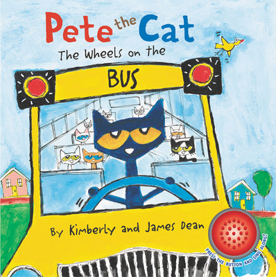 Pete the Cat: The Wheels on the Bus Sound Book by James Dean book cover