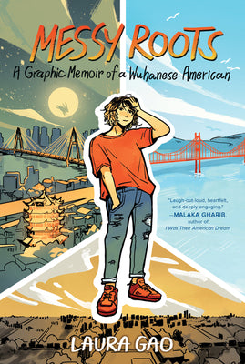 Book cover of Messy Roots: A Graphic Memoir of a Wuhanese American by Gao, Laura