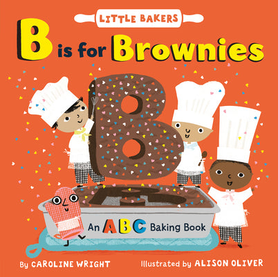 Book cover of B Is for Brownies: An ABC Baking Book by Wright, Caroline