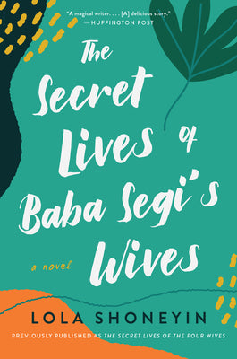 Book cover of The Secret Lives of Baba Segi's Wives by Shoneyin, Lola