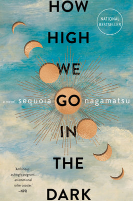 How High We Go in the Dark by Nagamatsu, Sequoia book cover