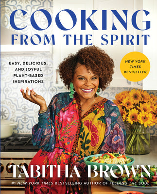 Book cover of Cooking from the Spirit: Easy, Delicious, and Joyful Plant-Based Inspirations by Brown, Tabitha