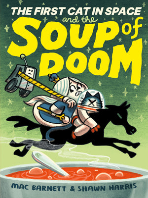 Book cover of The First Cat in Space and the Soup of Doom: A Graphic Novel by Barnett, Mac