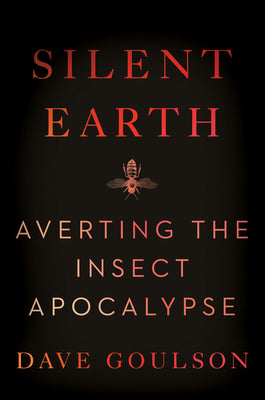 Silent Earth by Dave Goulson book cover