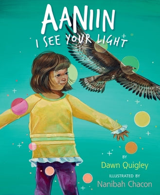 Book cover of Aaniin: I See Your Light by Quigley, Dawn