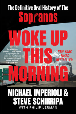Book cover of Woke Up This Morning: The Definitive Oral History of the Sopranos by Imperioli, Michael