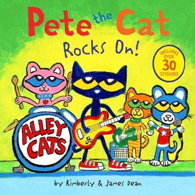 Book cover of Pete the Cat Rocks On!: Includes Over 30 Stickers! by Dean, James