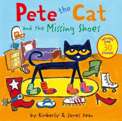 Book cover of Pete the Cat and the Missing Shoes: Includes Over 30 Stickers by Dean, James