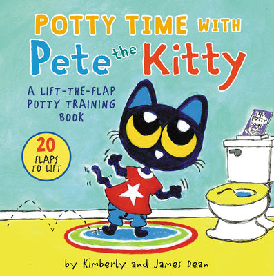 Book cover of Potty Time with Pete the Kitty: A Lift-The-Flap Potty Book for Kids by Dean, James
