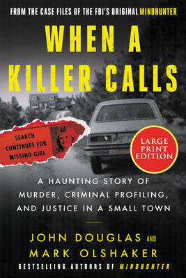 Book cover of When a Killer Calls: A Haunting Story of Murder, Criminal Profiling, and Justice in a Small Town by Douglas, John E.