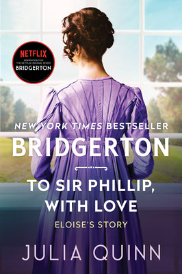 To Sir Phillip, with Love: Bridgerton by Quinn, Julia book cover