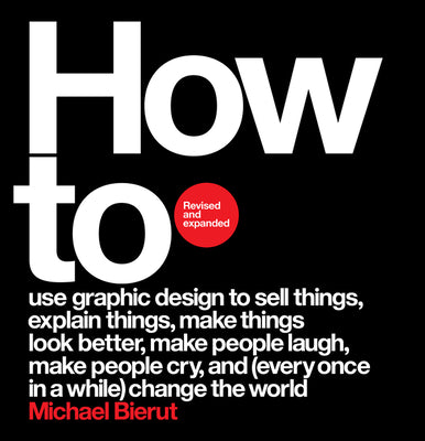 Book cover of How to Revised and Expanded Edition by Bierut, Michael