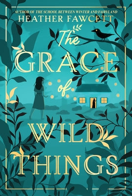 The Grace of Wild Things by Fawcett, Heather book cover