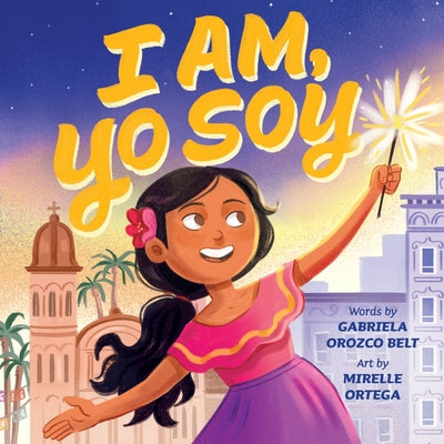 I Am, Yo Soy: Dual-Lingual English-Spanish by Gabriela Orozco Belt book cover