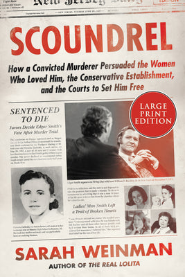 Book cover of Scoundrel: How a Convicted Murderer Persuaded the Women Who Loved Him, the Conservative Establishment, and the Courts to Set Him Free by Weinman, Sarah