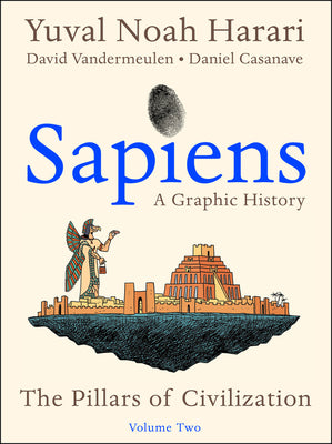 Sapiens: A Graphic History, Volume 2: The Pillars of Civilization by Yuval Noah Harari book cover