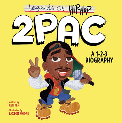 Book cover of Legends of Hip-Hop: 2pac: A 1-2-3 Biography by Ken, Pen