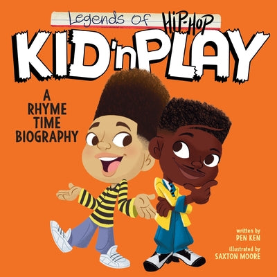 Legends of Hip-Hop: Kid 'n Play: A Rhyme Time Biography by Pen Ken book cover