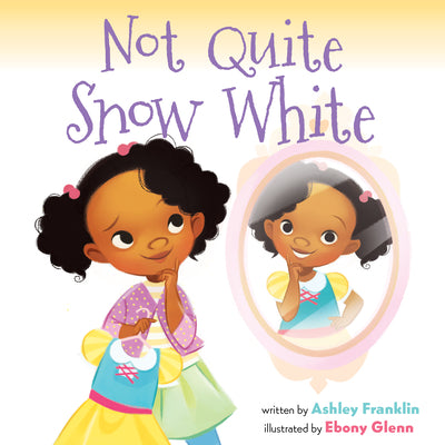 Not Quite Snow White by Franklin, Ashley book cover