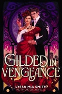Book cover of Gilded in Vengeance by Smith, Lyssa Mia