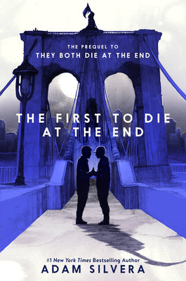 Book cover of The First to Die at the End by Silvera, Adam