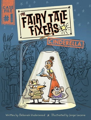 Book cover of The Fairy Tale Fixers: Cinderella: A Graphic Novel by Underwood, Deborah