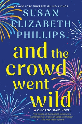 Book cover of And the Crowd Went Wild: A Chicago Stars Novel by Phillips, Susan Elizabeth