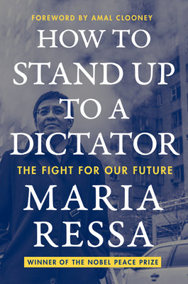 Book cover of How to Stand Up to a Dictator: The Fight for Our Future by Ressa, Maria