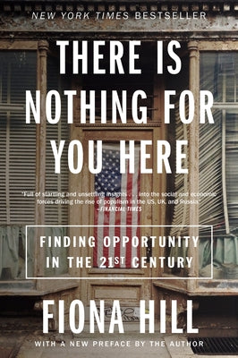 There Is Nothing for You Here: Finding Opportunity in the Twenty-First Century by Fiona Hill book cover