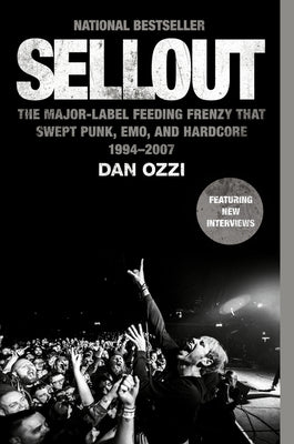 Sellout: The Major-Label Feeding Frenzy That Swept Punk, Emo, and Hardcore (1994-2007) by Dan Ozzi book cover