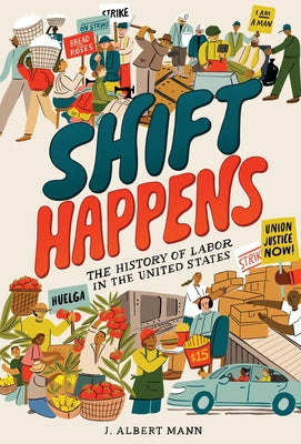 Shift Happens: The History of Labor in the United States by J. Albert Mann book cover