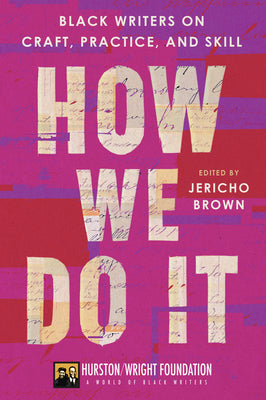 How We Do It: Black Writers on Craft, Practice, and Skill by Jericho Brown book cover